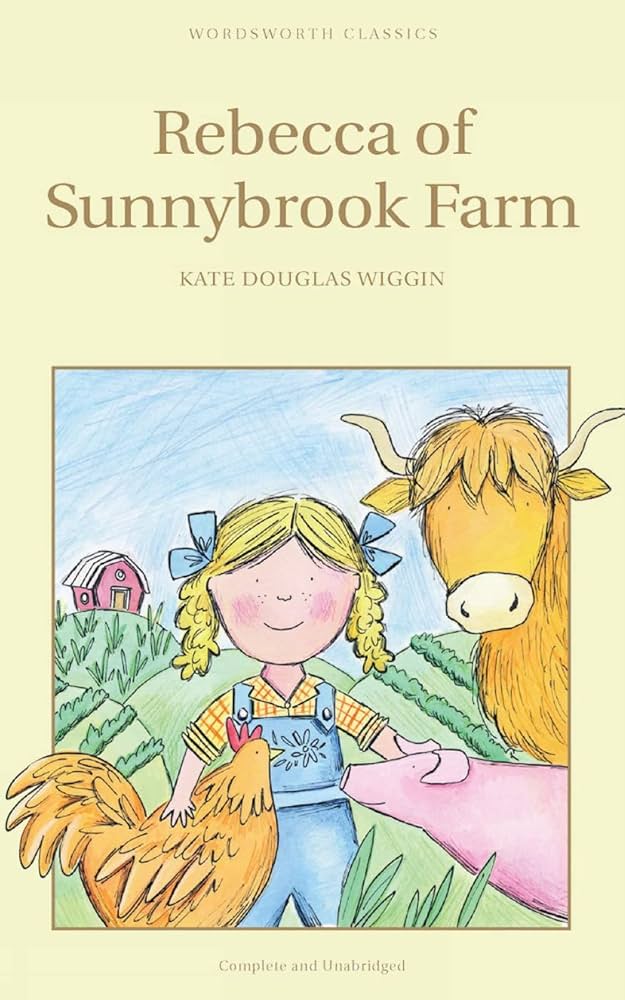 Rebecca of Sunnybrook Farm (Wordsworth Children's Classics